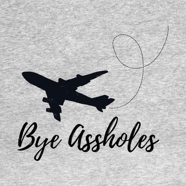 Bye A**holes by IllustratedActivist
